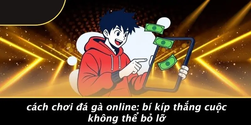 Cách chơi đá gà online