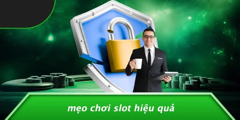 Mẹo Chơi Slot Hiệu Quả