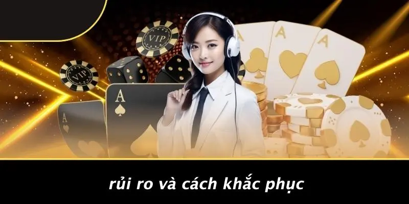 Rủi Ro Và Cách Khắc Phục